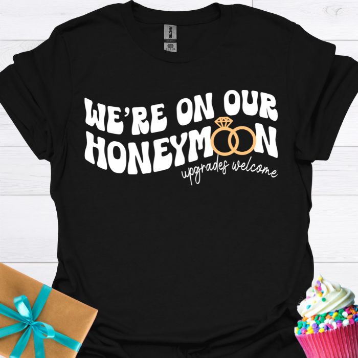 We're on Our Honeymoon T-shirt
