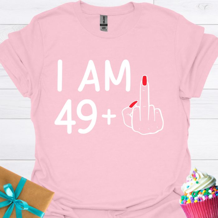 I am 49 + T-shirt