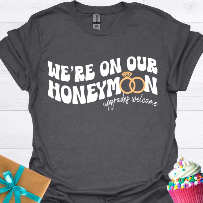 We're on Our Honeymoon T-shirt