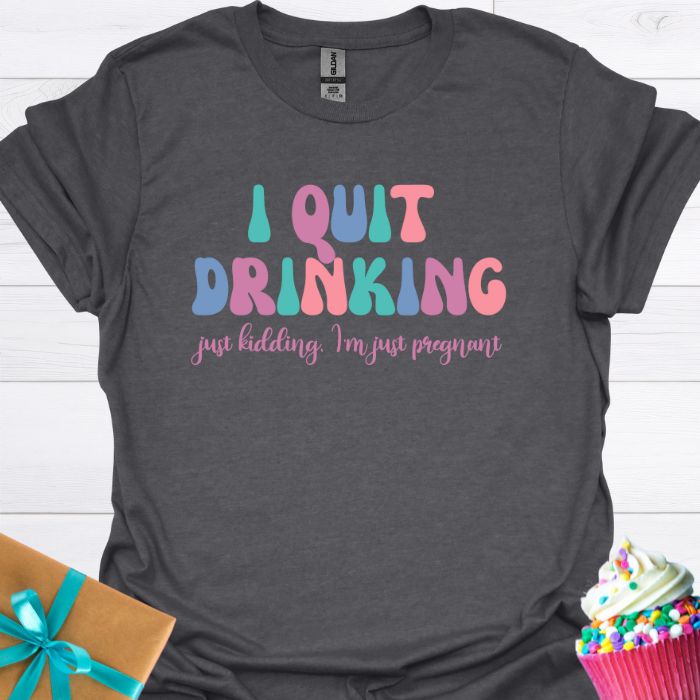 I Quit Drinking T-shirt