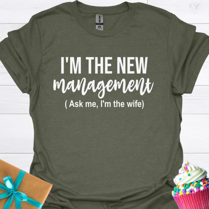 I'm the New Management, I'm the Wife T-shirt