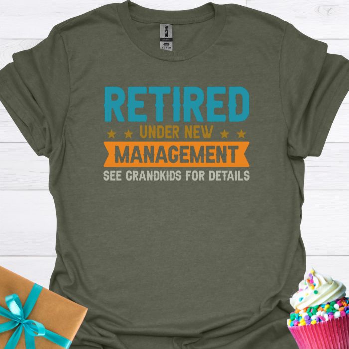 Retired Under New Management T-shirt