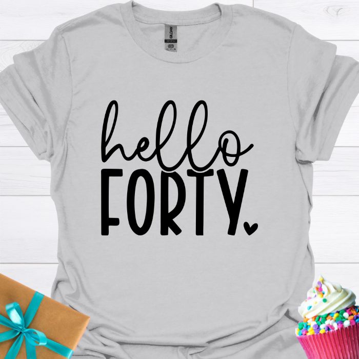 Hello Forty T-shirt
