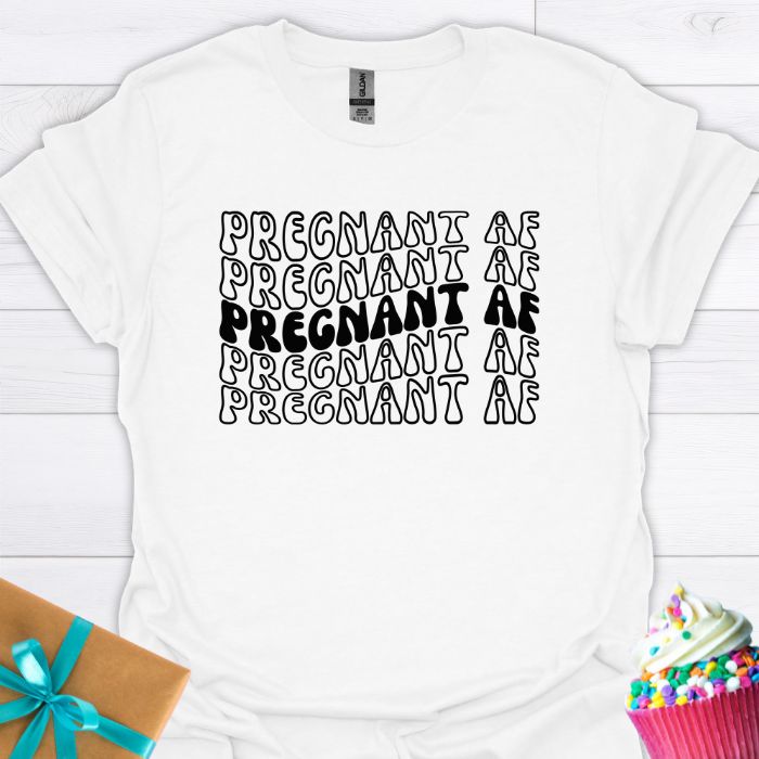 Pregnant AF T-shirt