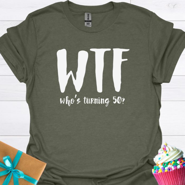 WTF Who's Turning Fifty? T-shirt
