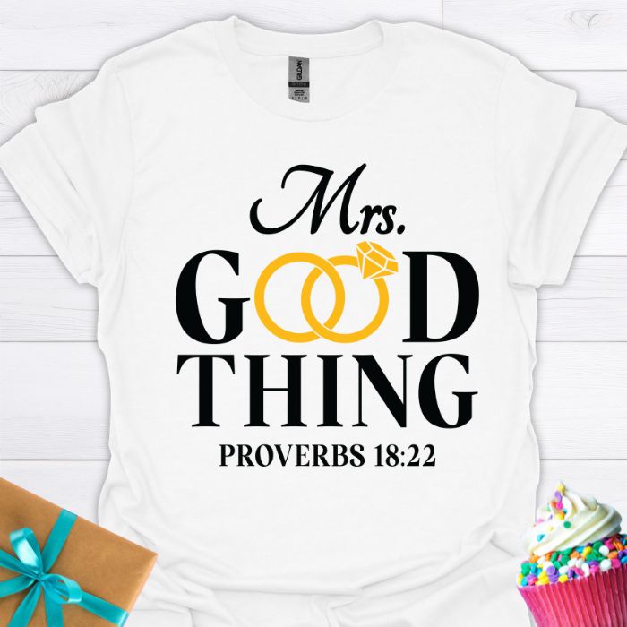 Mrs. Good Thing Proverbs 18:22 T-shirt