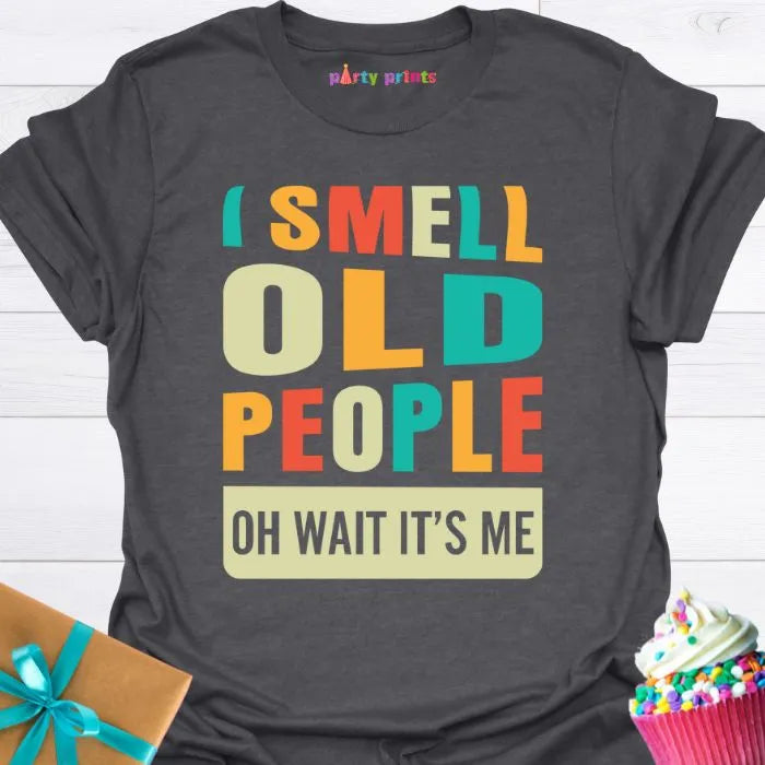 I Smell Old People T-Shirt