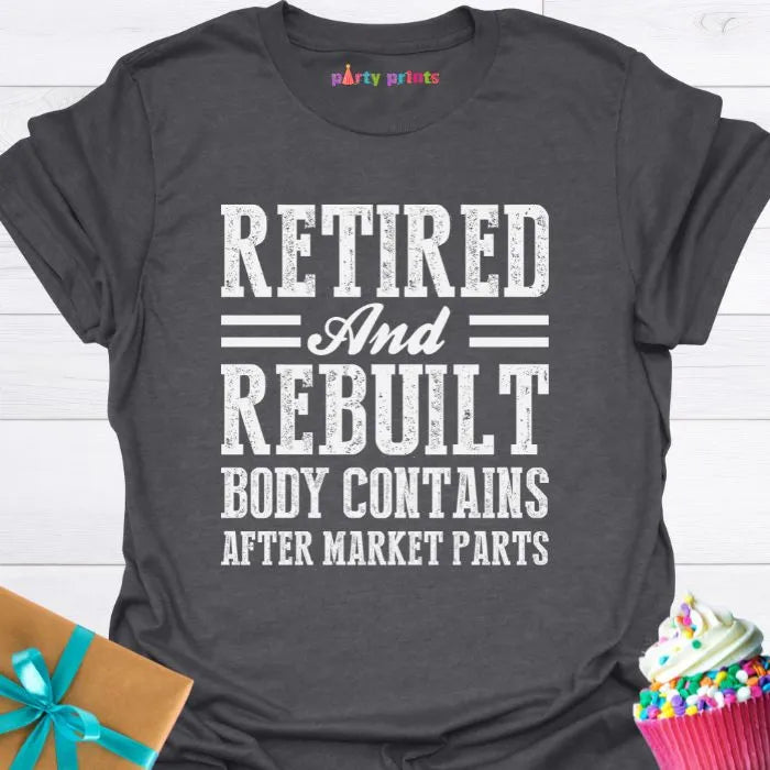 Retired and Rebuilt T-Shirt
