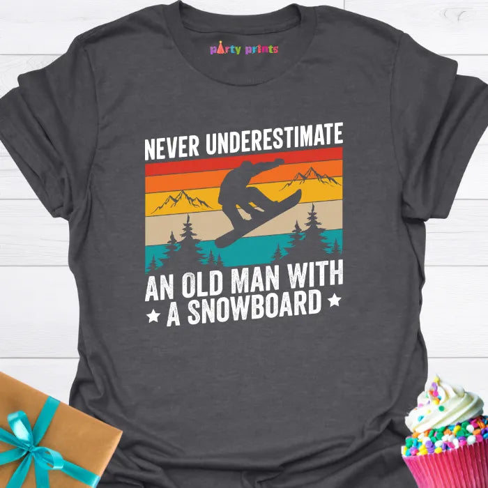 Never Underestimate an Old Man With a Snowboard T-Shirt