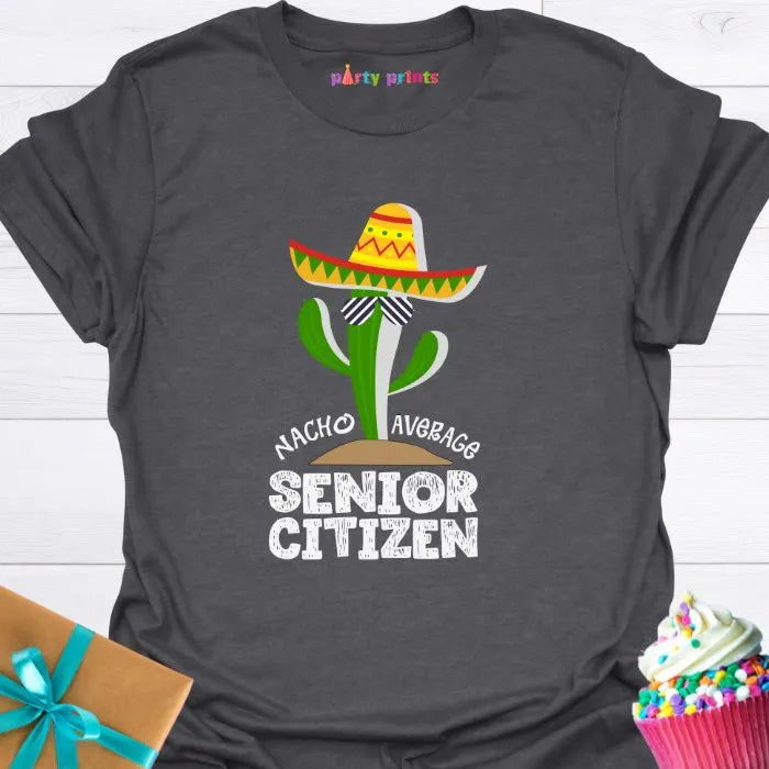 Nacho Average Senior Citizen T-Shirt