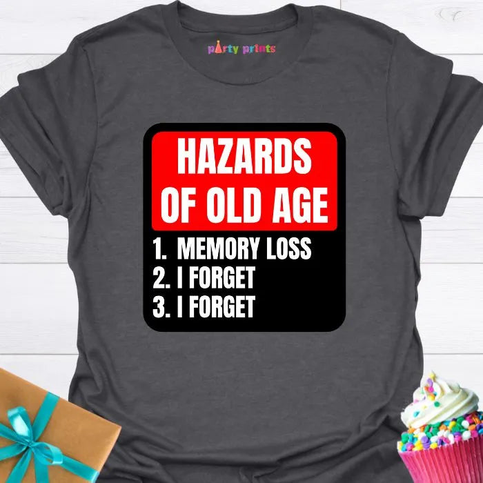 Hazards of Old Age T-Shirt