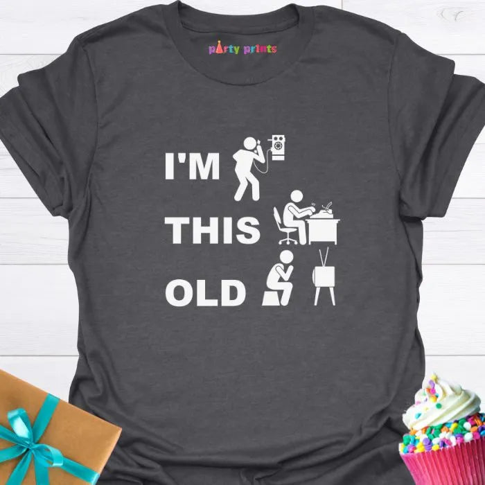I'm This Old T-Shirt