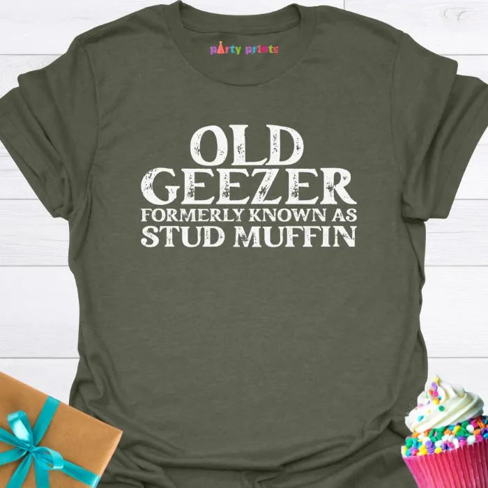 Old Geezer Formerly Known as Stud Muffin T-Shirt