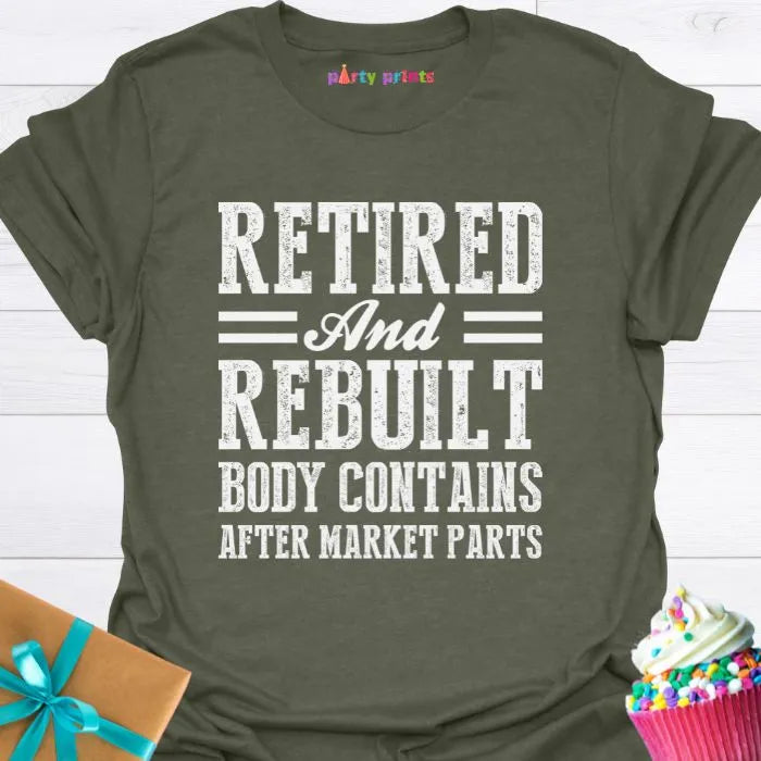 Retired and Rebuilt T-Shirt