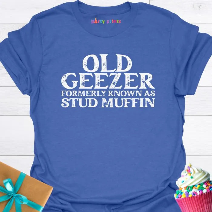 Old Geezer Formerly Known as Stud Muffin T-Shirt