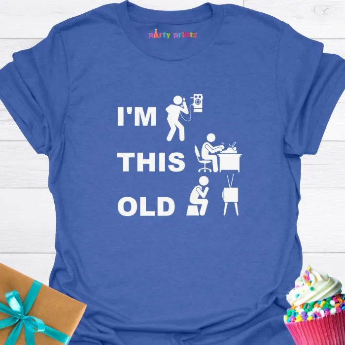 I'm This Old T-Shirt