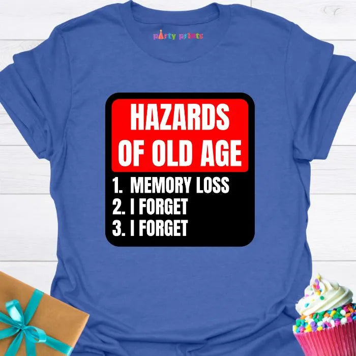 Hazards of Old Age T-Shirt