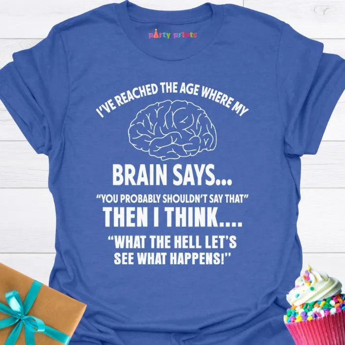 I've Reached the Age T-Shirt