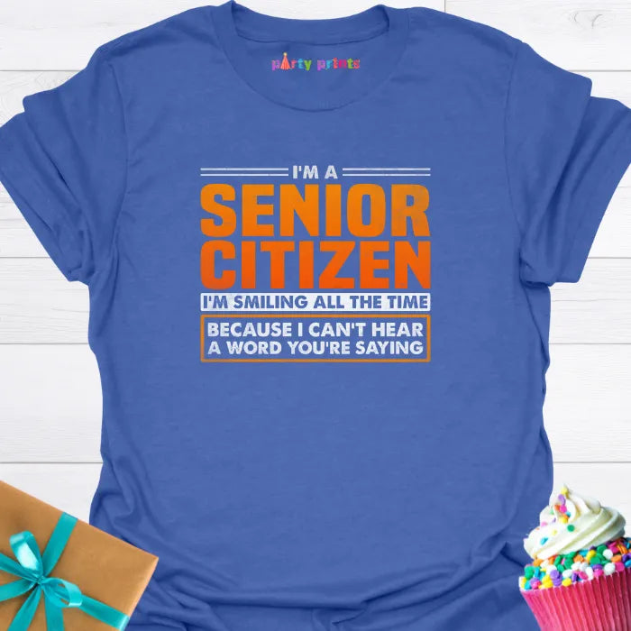 I'm a Senior Citizen I'm Smiling All the Time T-Shirt