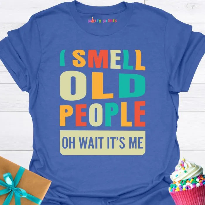 I Smell Old People T-Shirt