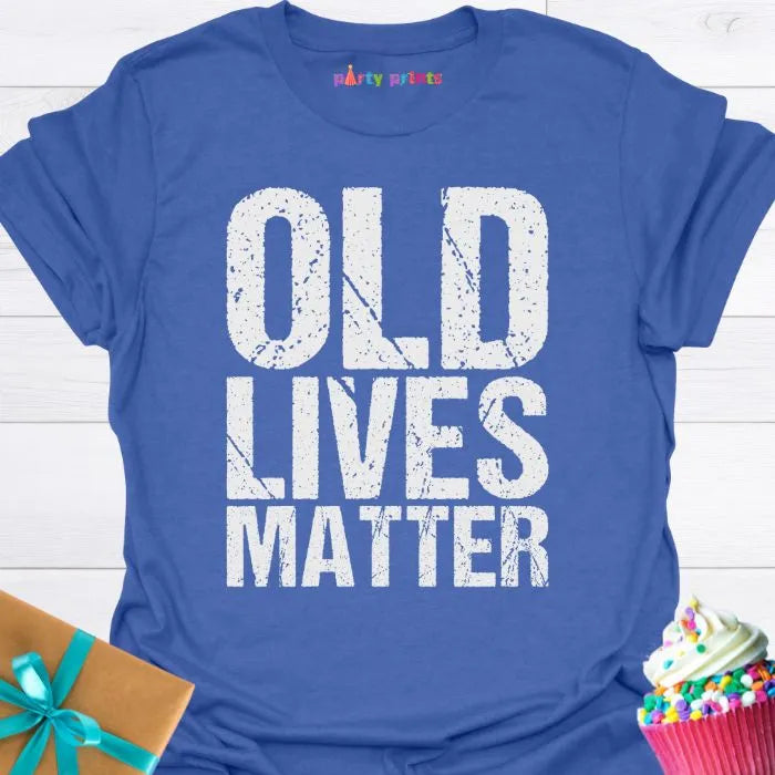 Old Lives Matter T-Shirt
