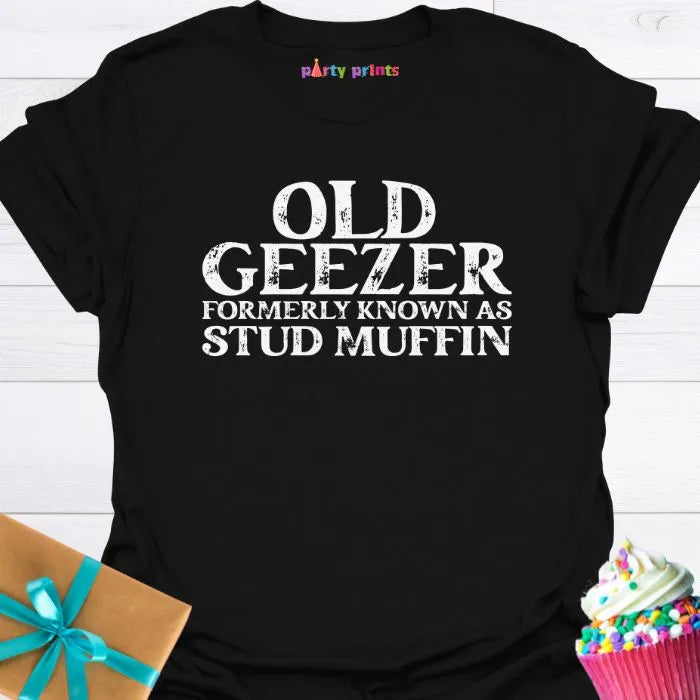 Old Geezer Formerly Known as Stud Muffin T-Shirt