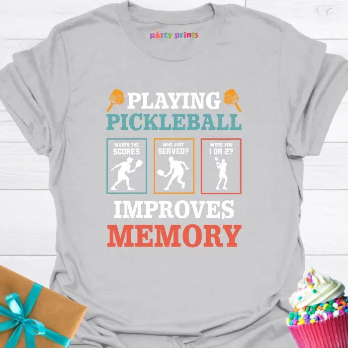 Playing Pickleball Improves Memory T-Shirt