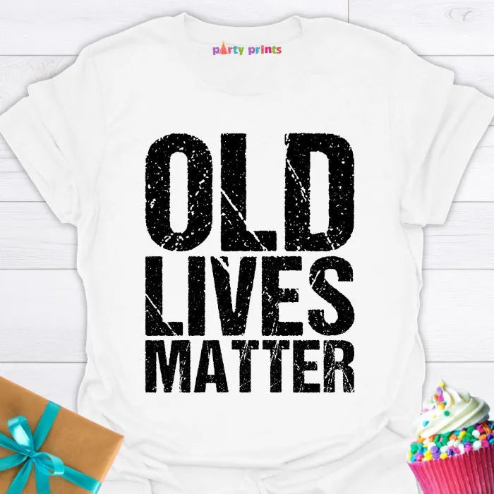 Old Lives Matter T-Shirt
