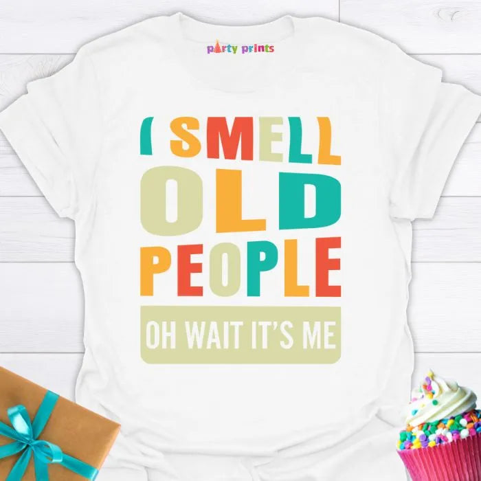 I Smell Old People T-Shirt
