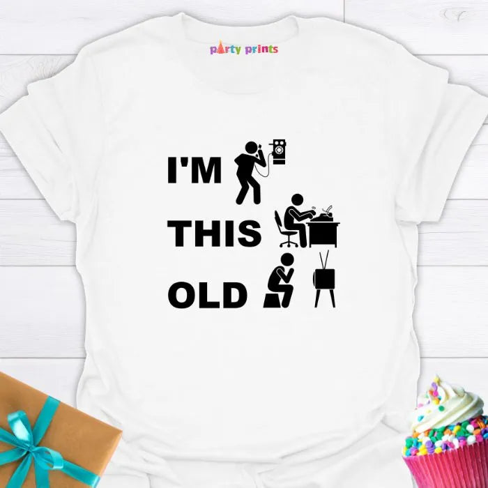 I'm This Old T-Shirt