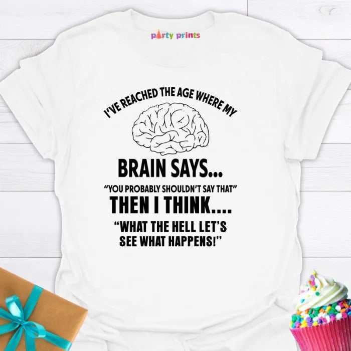 I've Reached the Age T-Shirt