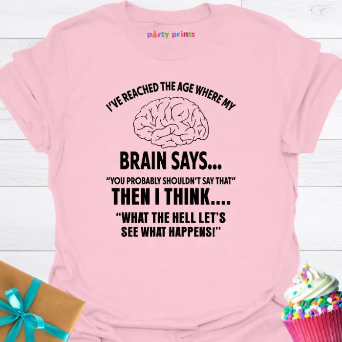 I've Reached the Age T-Shirt