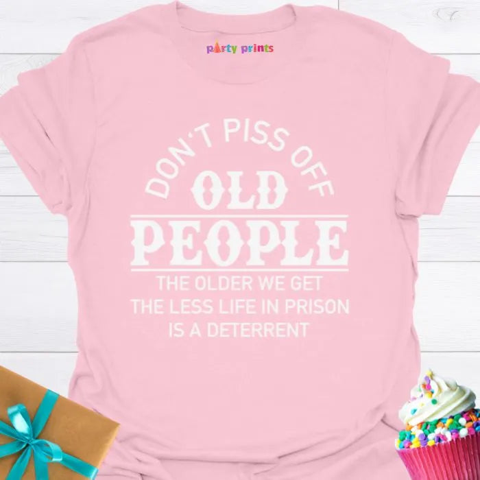 Don't Piss Off Old People T-Shirt