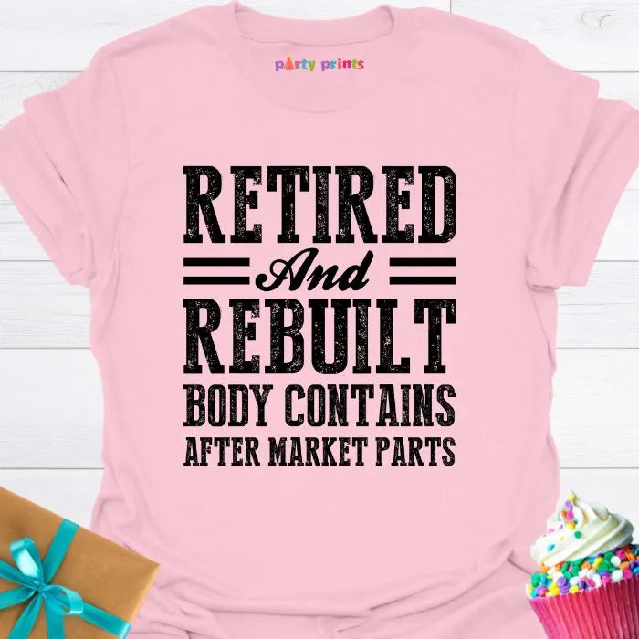 Retired and Rebuilt T-Shirt