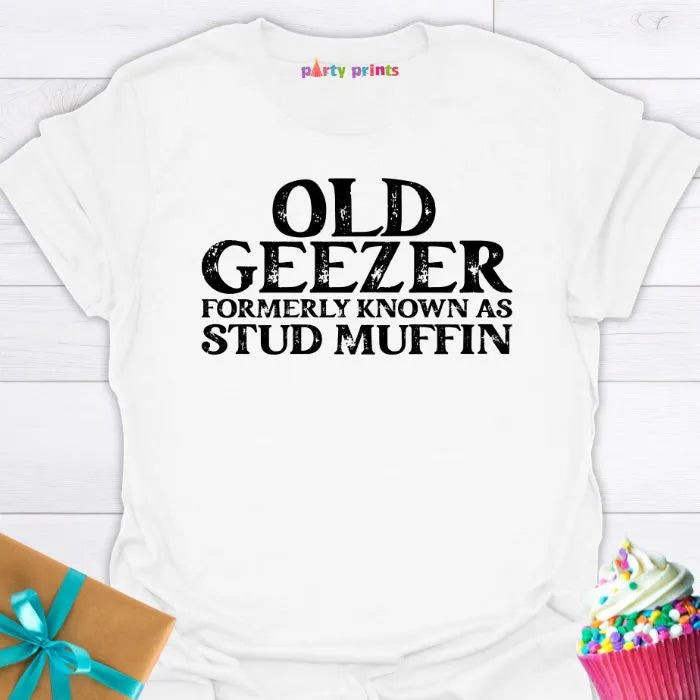 Old Geezer Formerly Known as Stud Muffin T-Shirt