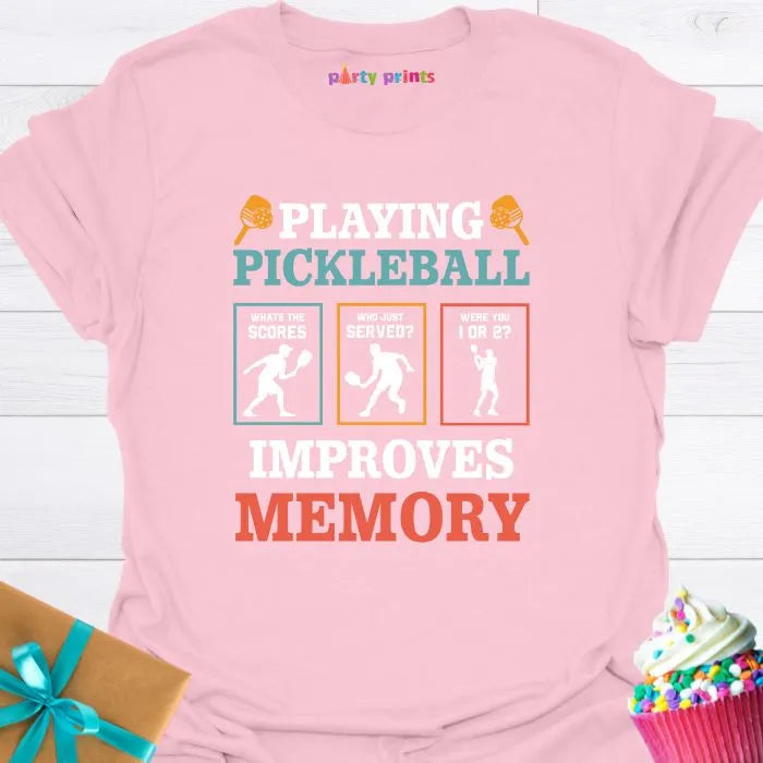 Playing Pickleball Improves Memory T-Shirt