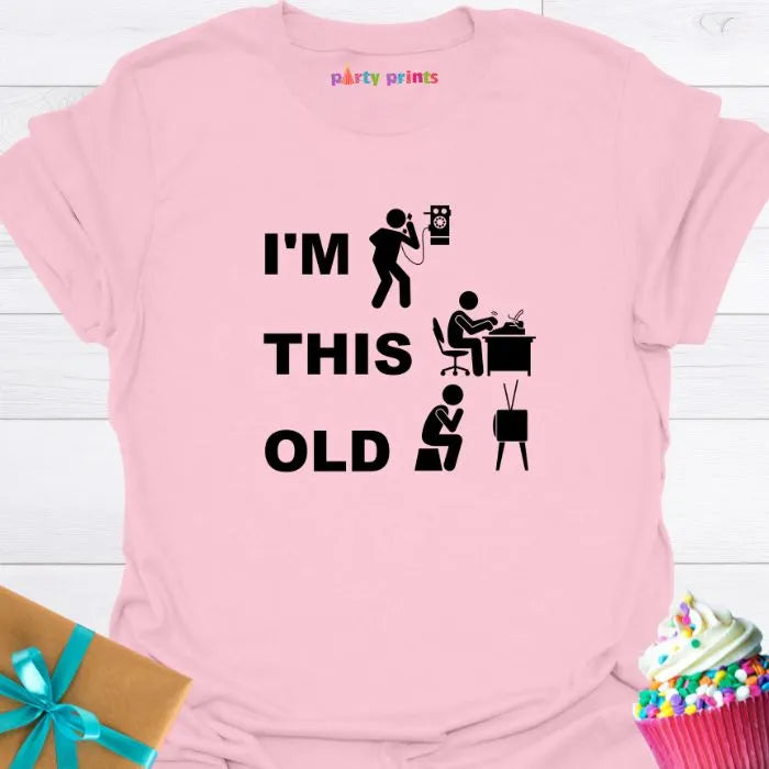 I'm This Old T-Shirt
