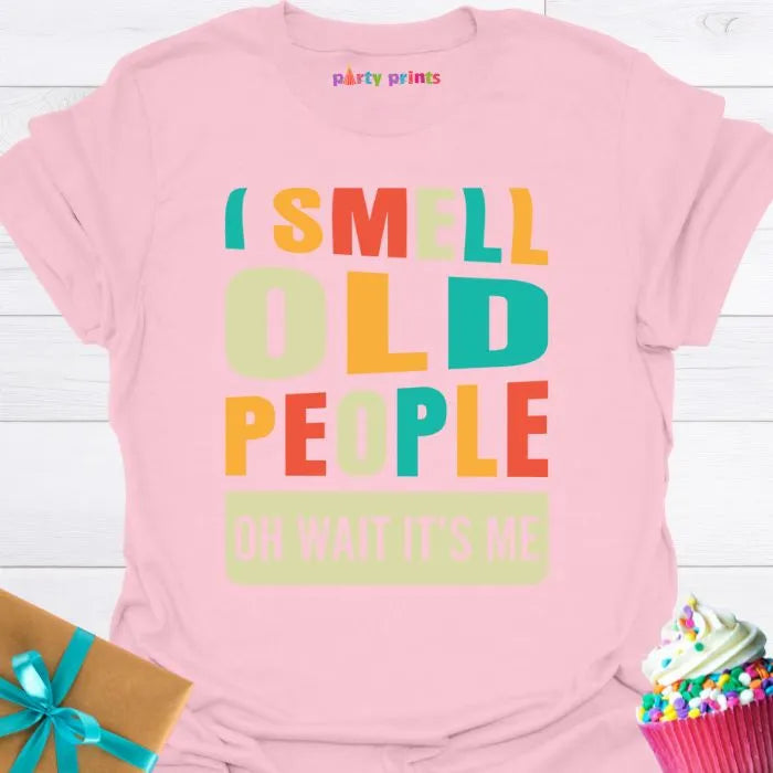 I Smell Old People T-Shirt