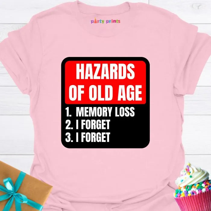 Hazards of Old Age T-Shirt