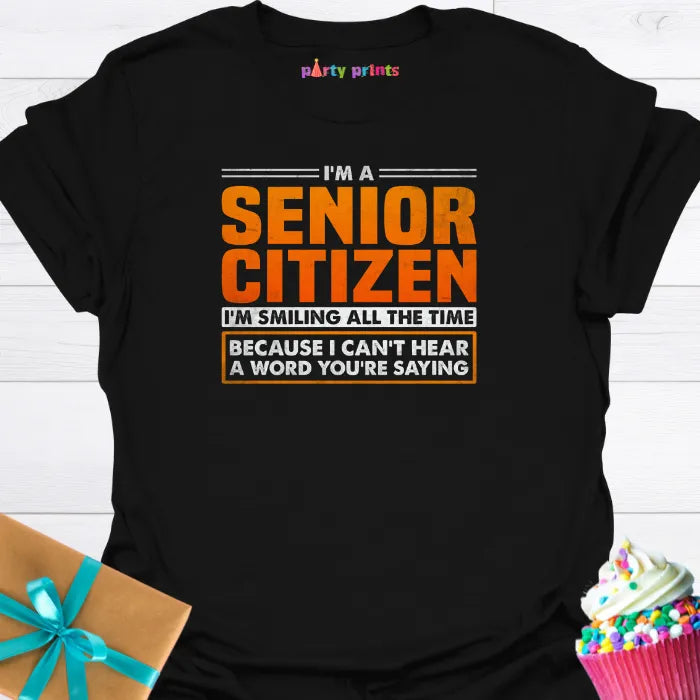 I'm a Senior Citizen I'm Smiling All the Time T-Shirt