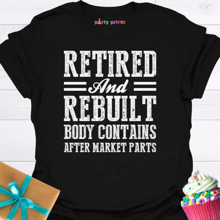 Retired and Rebuilt T-Shirt