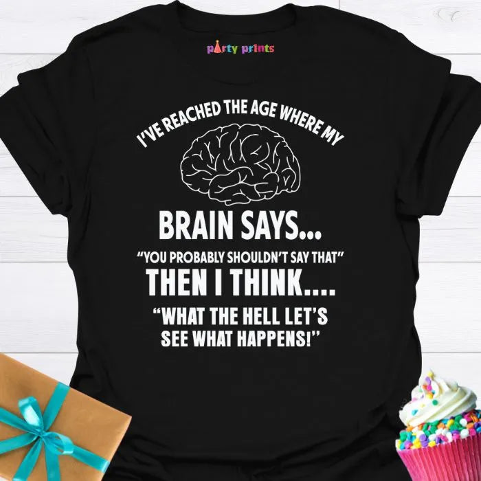 I've Reached the Age T-Shirt