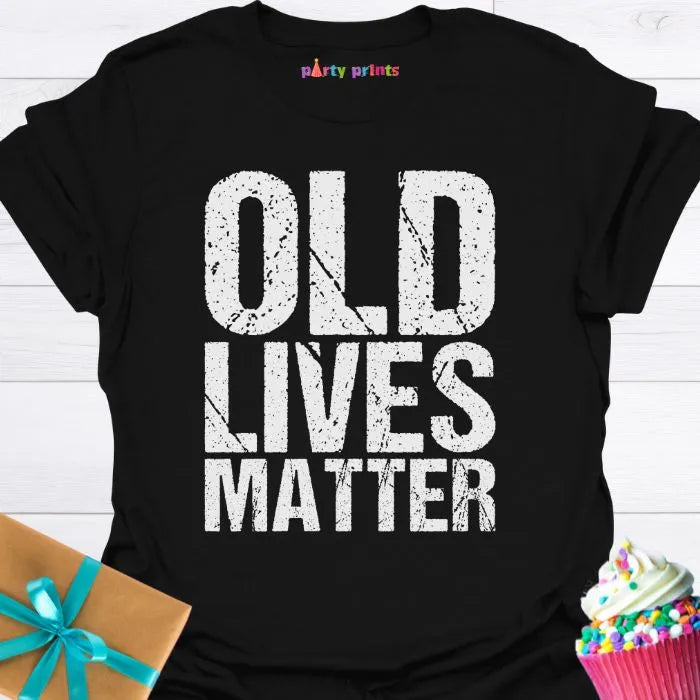 Old Lives Matter T-Shirt