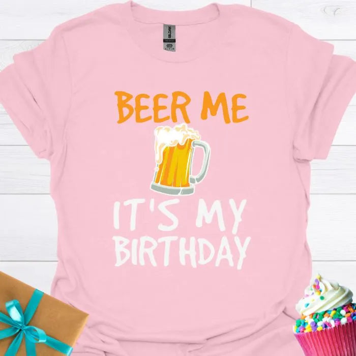 Beer Me It's My Birthday T-shirt