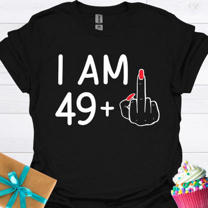 I am 49 + T-shirt