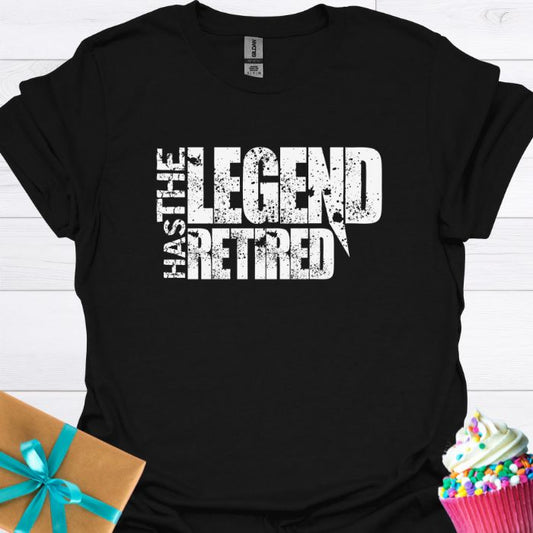 The Legend Has Retired T-shirt