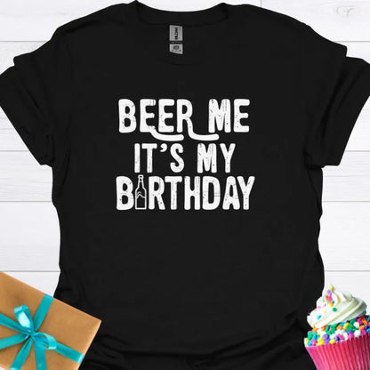 Beer Me It's My Birthday T-shirt