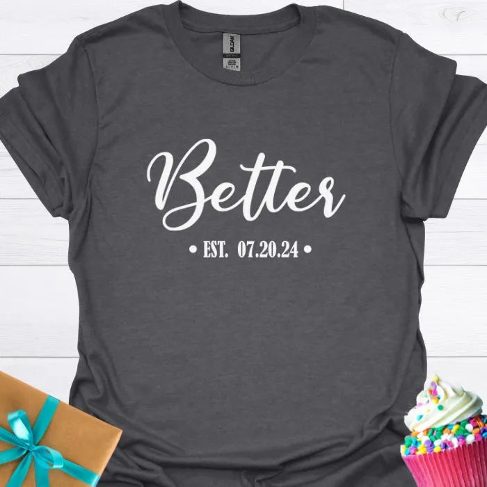 Better Personalized Wedding Date T-shirt