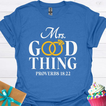 Mrs. Good Thing Proverbs 18:22 T-shirt
