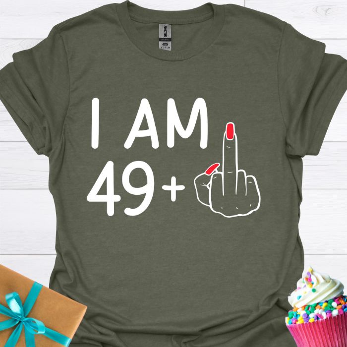 I am 49 + T-shirt